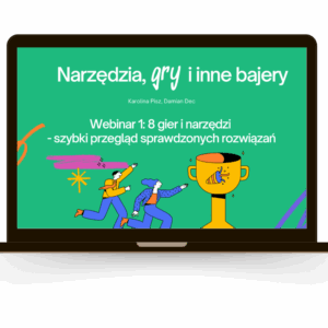Webinar: 8 gier i narzędzi – szybki przegląd sprawdzonych rozwiązań