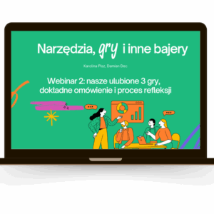Webinar: Nasze ulubione 3 gry + refleksja i omówienie efektów